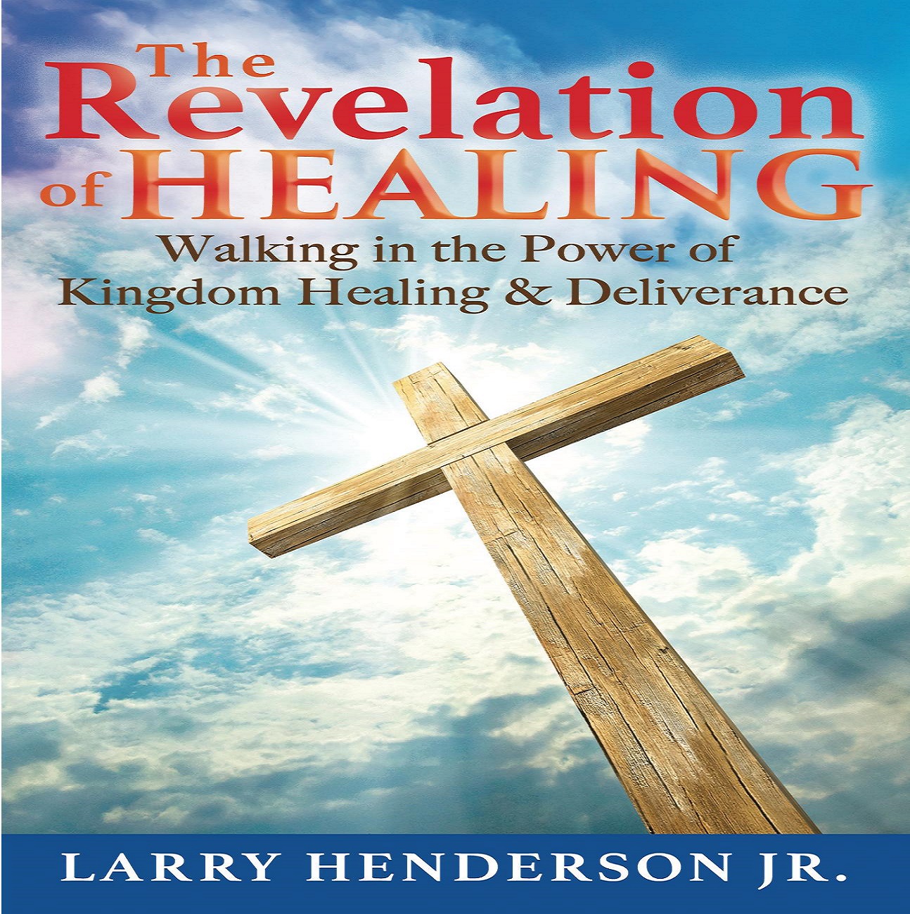 Healing 102 - Apostle Larry Henderson