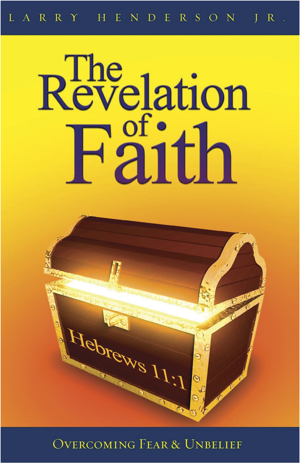 Revelation of Faith 350 - Apostle Larry Henderson
